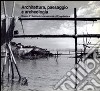 Architettura, paesaggio e archeologia. 2º Seminario internazionale di progettazione (Miseno) libro