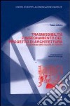 Trasmissibilità e insegnamento del progetto di architettura. L'esperienza della scuola di Palermo libro di Alfano Fabio