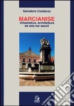 Marcianise. Urbanistica, architettura ed arte nei secoli libro