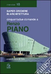 Cinquantadue domande a Renzo Piano