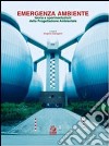 Emergenza ambiente. Teorie e sperimentazioni della progettazione ambientale libro di Gangemi V. (cur.)