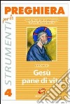 Gesù pane di vita. Nove tracce per la preghiera davanti all'eucaristia libro