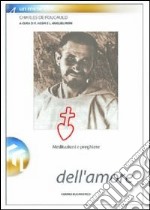 Le radici dell'amore. Un mese con Charles de Foucauld libro