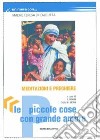 Le piccole cose con grande amore. Un mese con madre Teresa di Calcutta libro