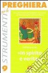 In spirito e verità. Dieci schemi di preghiera davanti all'Eucaristia sul brano evangelico della Samaritana libro