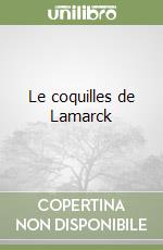 Le coquilles de Lamarck libro