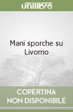 Mani sporche su Livorno libro