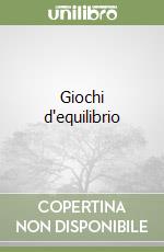 Giochi d'equilibrio libro