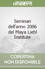Seminari dell'anno 2006 del Maya Liebl Institute