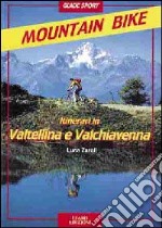 Itinerari di mountain-bike in Valtellina e Valchiavenna