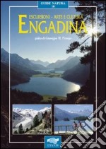 Engadina. Escursioni, arte e cultura libro