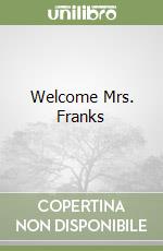 Welcome Mrs. Franks libro