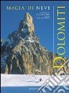 Dolomiti. Magia di neve-Winterzauber libro