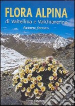 Flora alpina di Valtellina e Valchiavenna