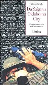 Da Saigon a Oklahoma City. Viaggio nella nuova Destra americana libro di Tonello Fabrizio