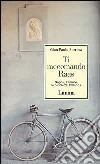 Ti raccomando Raas. Napoli, l'amore, le biciclette, l'Olanda libro di Porreca G. Paolo