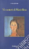 Vi conterò di Mariellina libro