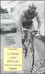 La lunga corsa di Ercole. Inseguendo Charlie Gaul