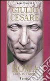 Giulio Cesare. Vol. 1: Roma città in vendita libro di Caratini Roger