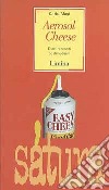 Aerosol Cheese. Dieci racconti postmoderni libro