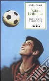 Nato a Betlemme. Il calcio perduto di Gianni Rivera libro