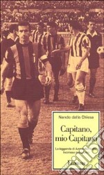 Capitano, mio capitano. La leggenda di Armando Picchi, livornese nerazzurro