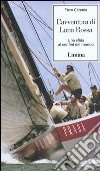 La leggenda di Luna Rossa. Una sfida ai confini del mondo libro