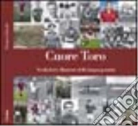 Cuore Toro. Vocabolario illustrato della lingua granata libro