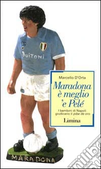 Maradona è meglio 'e Pelé libro