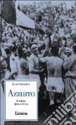 Azzurro. Il colore della vittoria libro