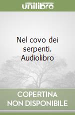 Nel covo dei serpenti. Audiolibro