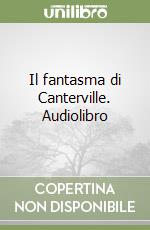 Il fantasma di Canterville. Audiolibro libro