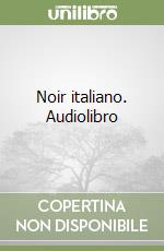 Noir italiano. Audiolibro libro