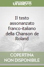 Il testo assonanzato franco-italiano della Chanson de Roland libro