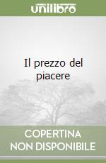 Il prezzo del piacere