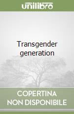 Transgender generation libro