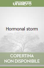 Hormonal storm