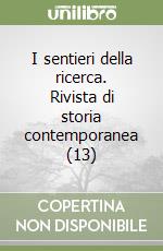 I sentieri della ricerca. Rivista di storia contemporanea (13) libro