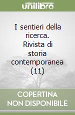 I sentieri della ricerca. Rivista di storia contemporanea (11) libro