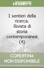 I sentieri della ricerca. Rivista di storia contemporanea (4), Centro  Studi Piero Ginocchi