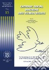 Catholic social doctrine and human rights. The proceedings of the 15th plenary session libro