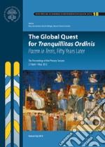 The global quest for tranquillitas ordinis. Pacem in terris, fifty years later. The proceedings of the 18th plenary session on libro