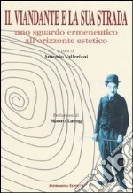 Il viandante e la sua strada. Uno sguardo ermeneutico all'orizzonte estetico