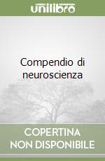 Compendio di neuroscienza libro