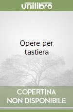 Opere per tastiera (2) libro