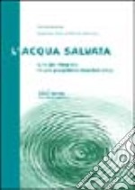 L'acqua salvata. Utilizzo integrato in una prospettiva biourbanistica libro