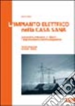 L'impianto elettrico nella casa sana. Conoscere, misurare e ridurre l'inquinamento elettromagnetico