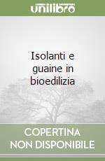 Isolanti e guaine in bioedilizia libro