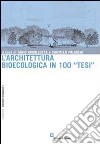 L'architettura bioecologica in 100 «tesi» libro