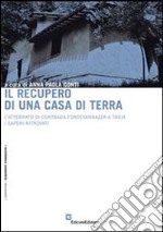 Il recupero di una casa di terra. L'atterrato di Contrada Fontevannazza a Treia. I saperi ritrovati libro